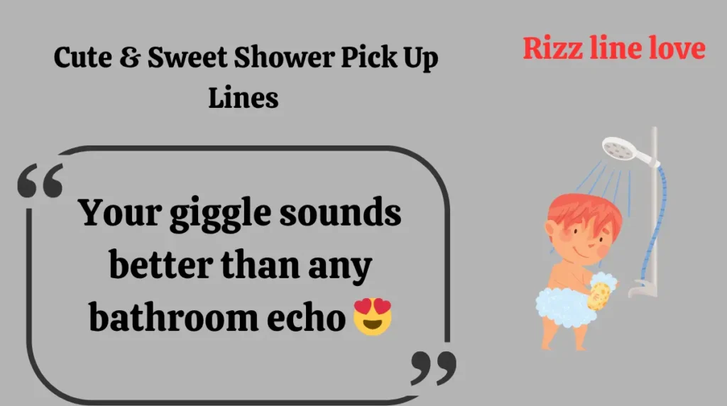 Cute & Sweet Shower Pick Up Lines 