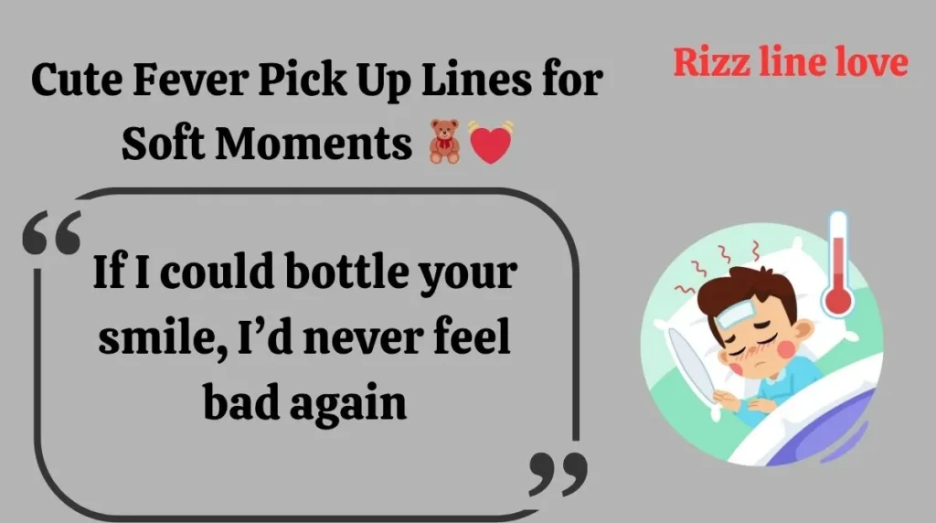 Cute Fever Pick Up Lines for Soft Moments 
