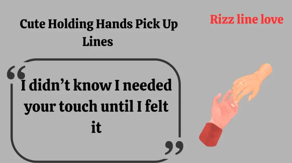 Cute Holding Hands Pick Up Lines 
