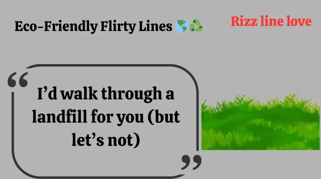 Eco-Friendly Flirty Lines 