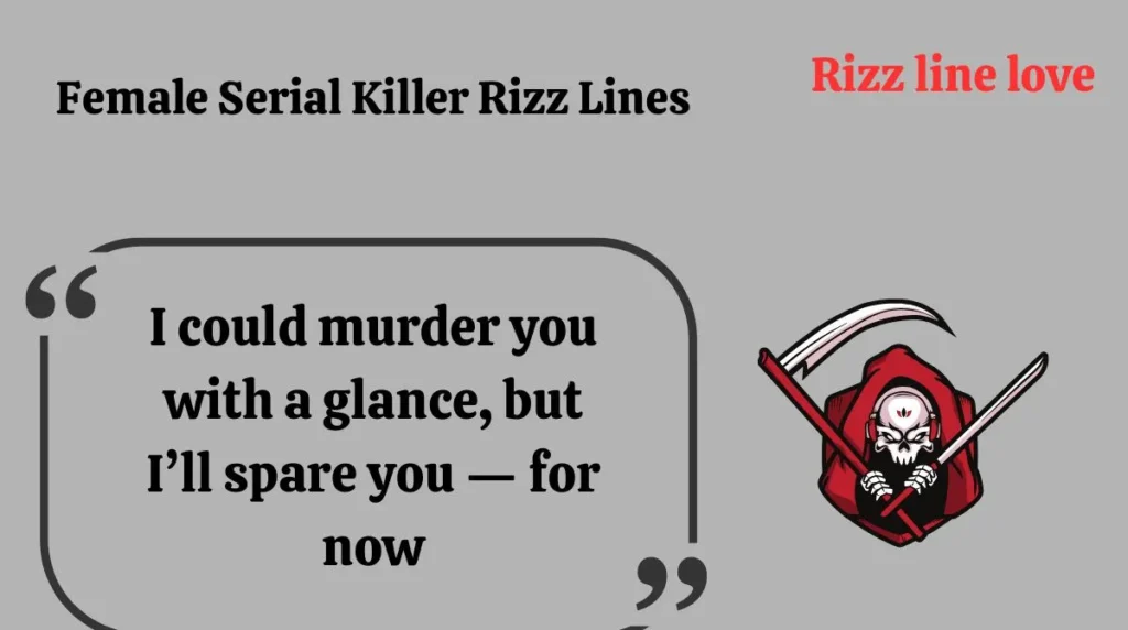 Female Serial Killer Rizz Lines