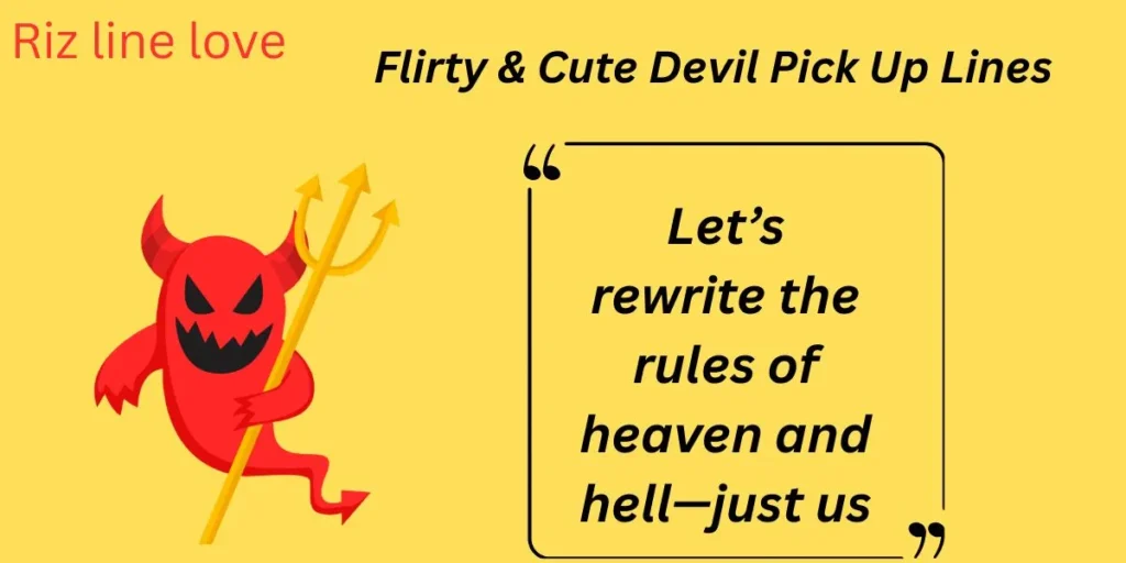 Flirty & Cute Devil Pick Up Lines