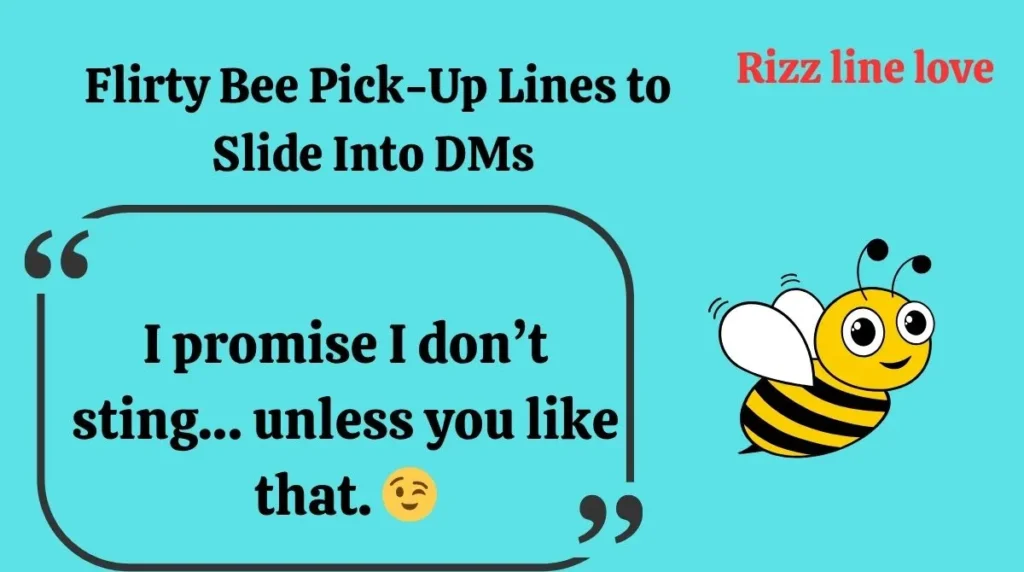  Flirty Bee Pick-Up Lines to Slide Into DMs