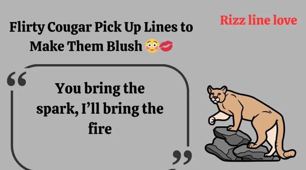Flirty Cougar Pick Up Lines to Make Them Blush 