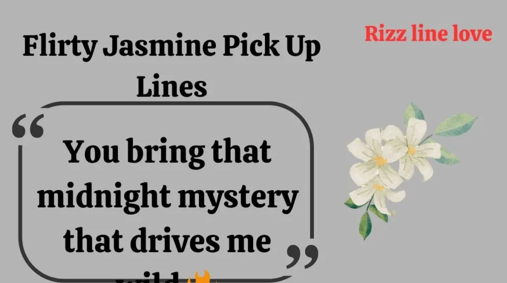 Flirty Jasmine Pick Up Lines