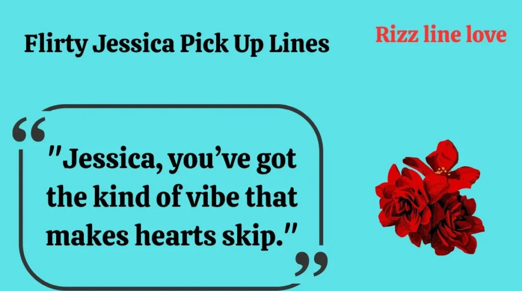 Flirty Jessica Pick Up Lines