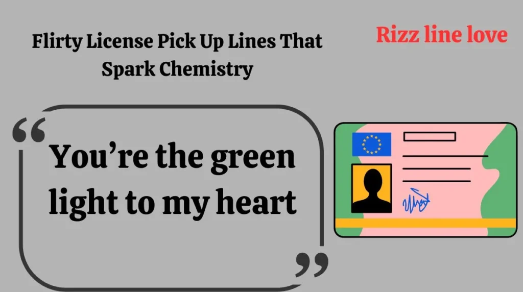 Flirty License Pick Up Lines That Spark Chemistry