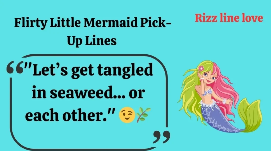  Flirty Little Mermaid Pick-Up Lines