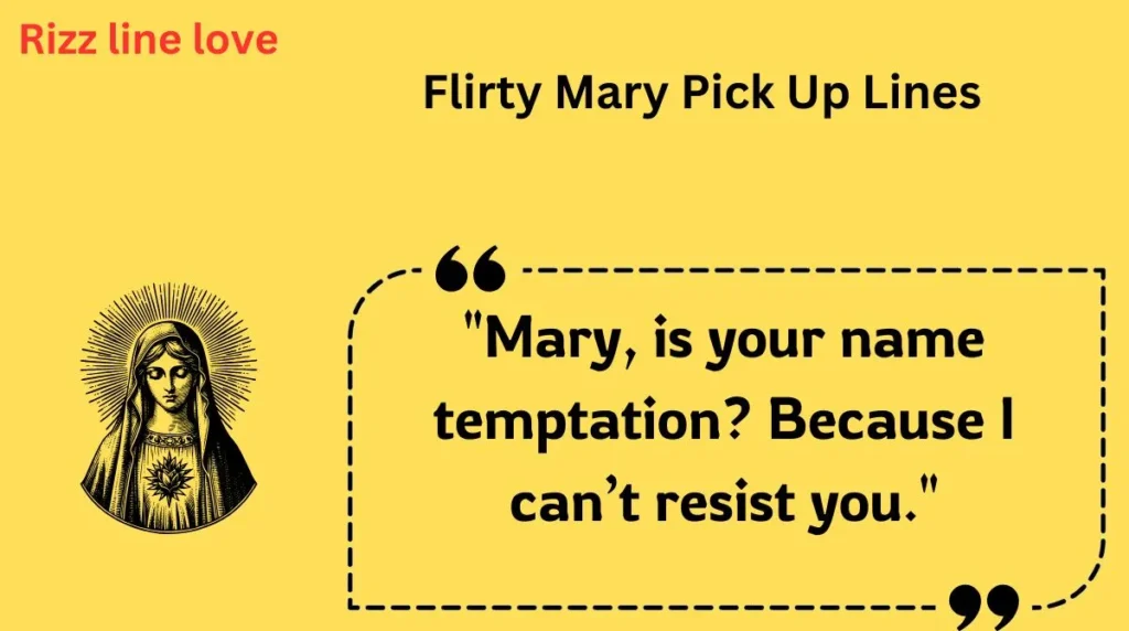 Flirty Mary Pick Up Lines