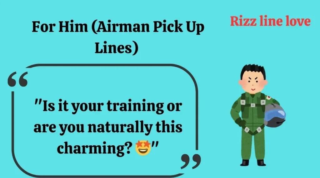  For Him (Airman Pick Up Lines)