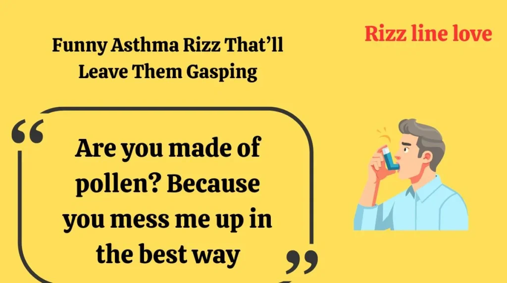 Funny Asthma Rizz That’ll Leave Them Gasping