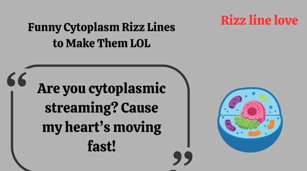 Funny Cytoplasm Rizz Lines to Make Them LOL