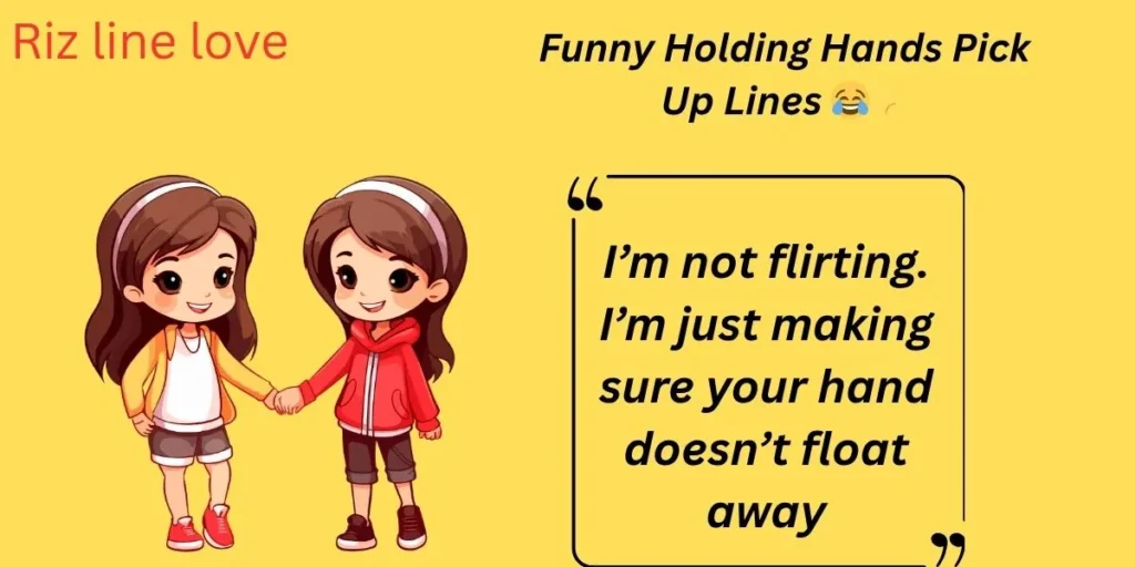 Funny Holding Hands Pick Up Lines 