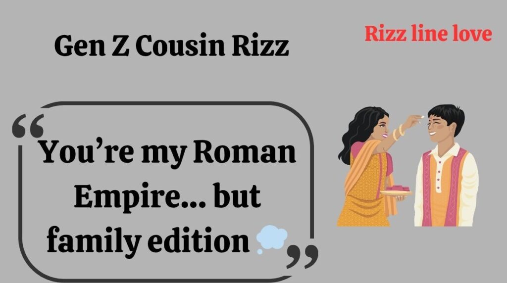 Gen Z Cousin Rizz