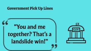 Government Pick Up Lines