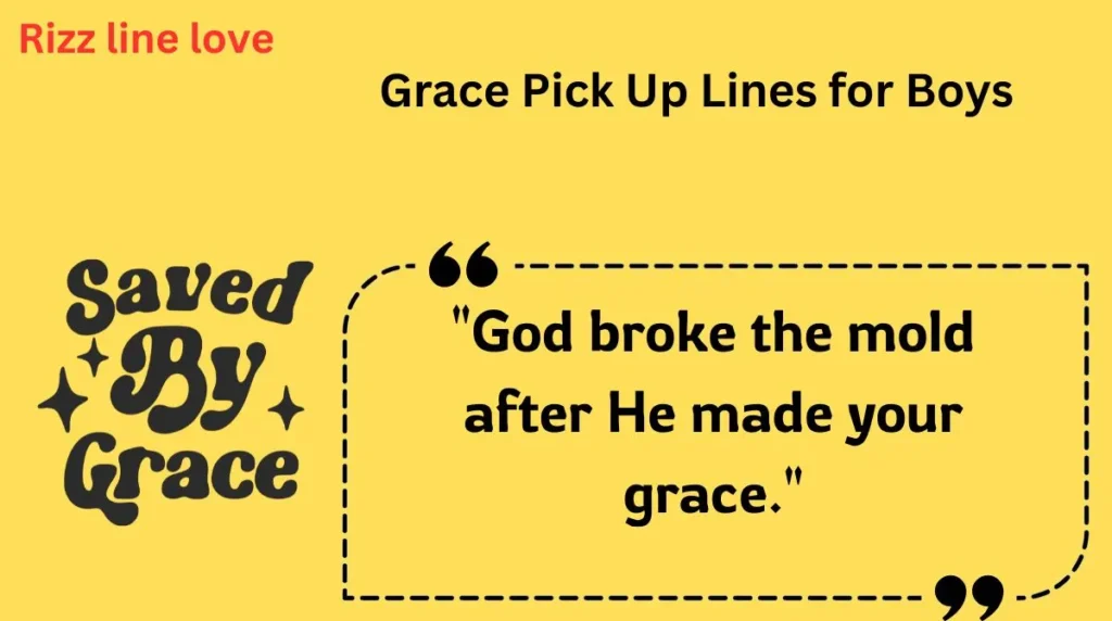  Grace Pick Up Lines for Boys