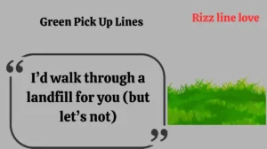 Green Pick Up Lines