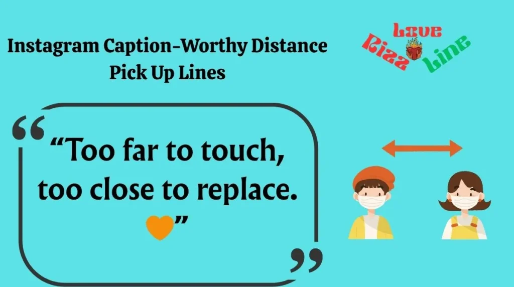 Instagram Caption-Worthy Distance Pick Up Lines