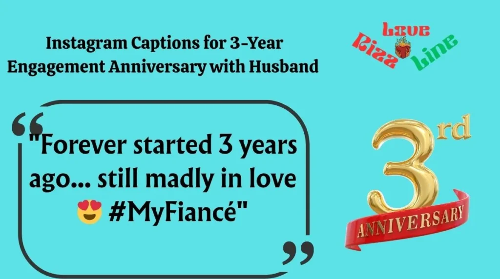 Instagram Captions for 3-Year Engagement Anniversary with Husband