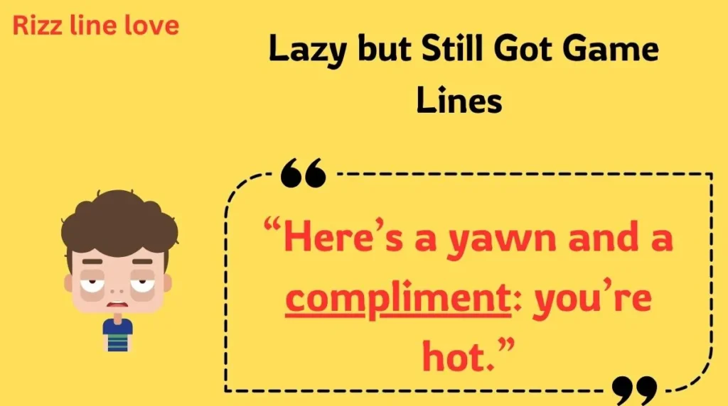  Lazy but Still Got Game Lines