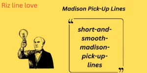 Madison Pick-Up Lines