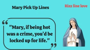 Read more about the article 🌹150+ Mary Pick Up Lines (2025) – Sweet, Funny & Flirty Lines for Every Mary 💬❤️