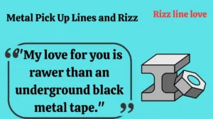 Read more about the article ⚡133+ Metal Pick Up Lines and Rizz 🤘💀 (2025 Edition)