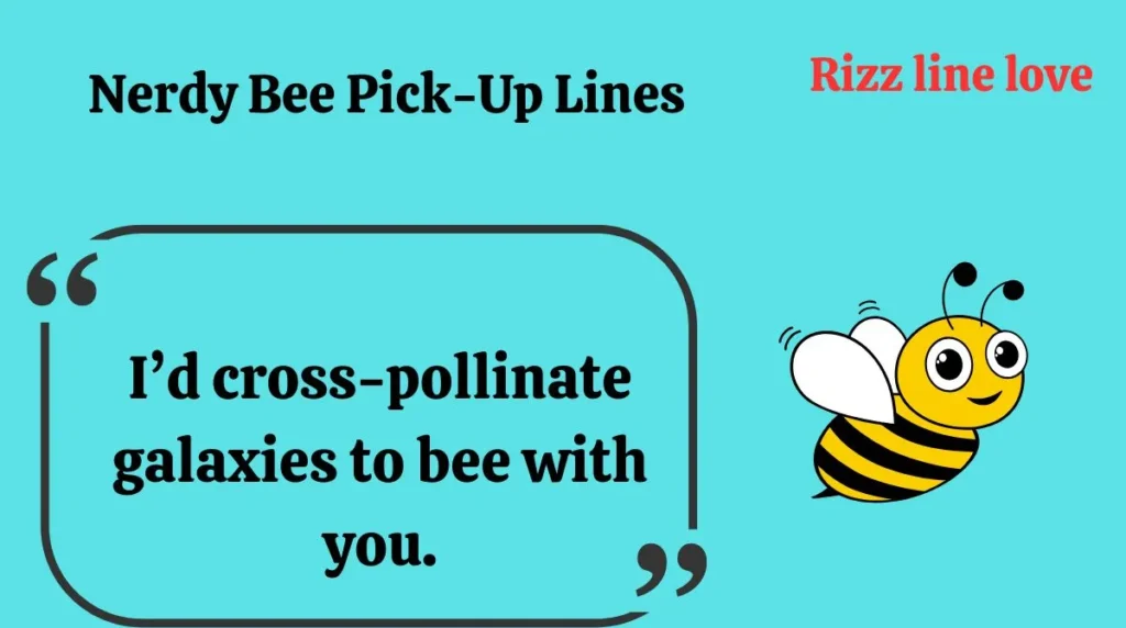  Nerdy Bee Pick-Up Lines