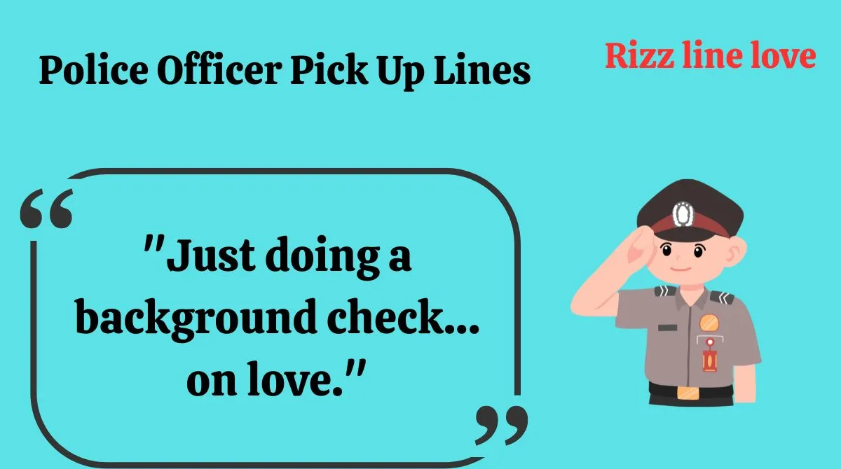 You are currently viewing 👮‍♂️150+ Police Officer Pick Up Lines 🚓💙 | Funny, Flirty & Arrestingly Cute (2025)
