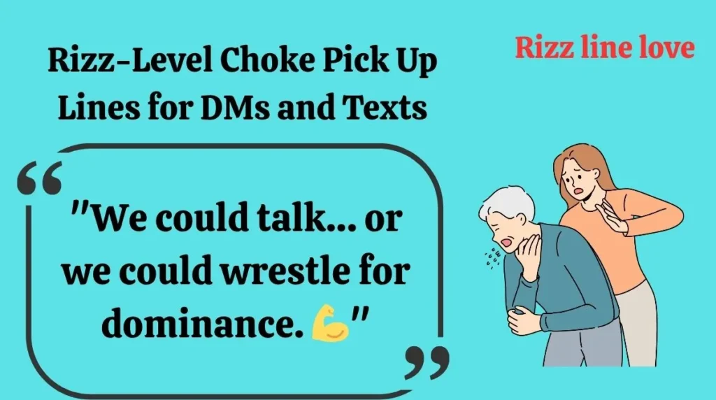 Rizz-Level Choke Pick Up Lines for DMs and Texts