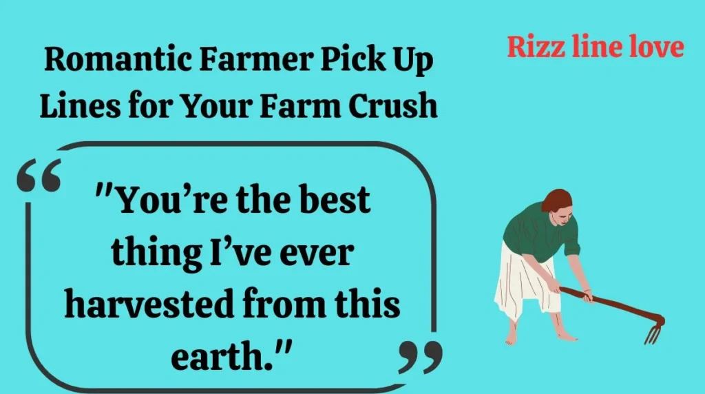 Romantic Farmer Pick Up Lines for Your Farm Crush
