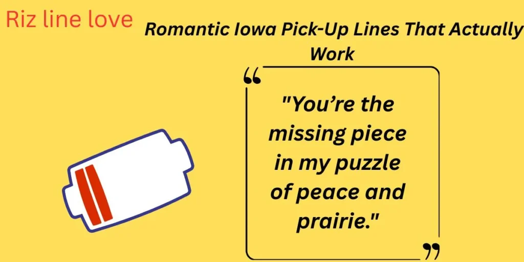  Romantic Iowa Pick-Up Lines That Actually Work