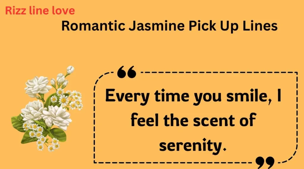Romantic Jasmine Pick Up Lines 
