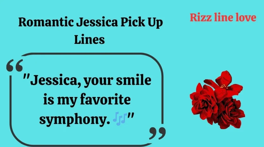  Romantic Jessica Pick Up Lines