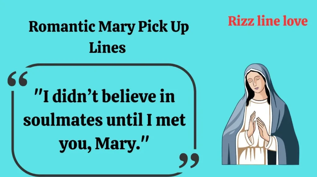  Romantic Mary Pick Up Lines
