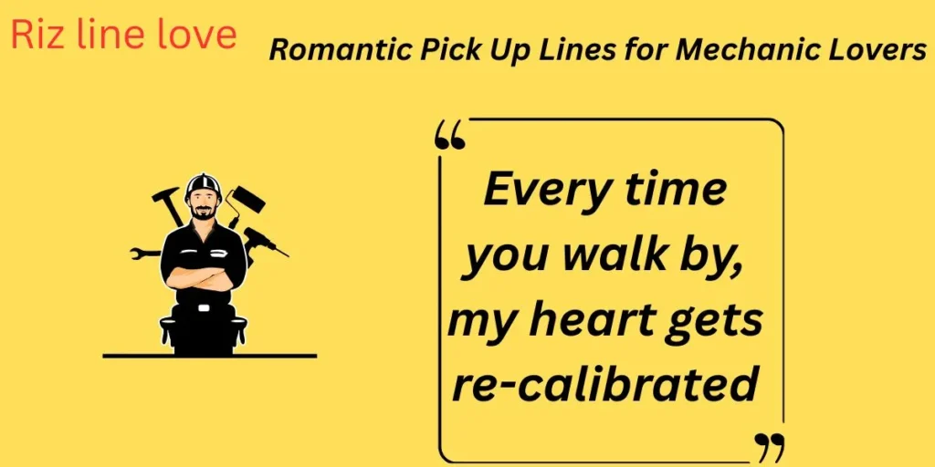 Romantic Pick Up Lines for Mechanic Lovers 