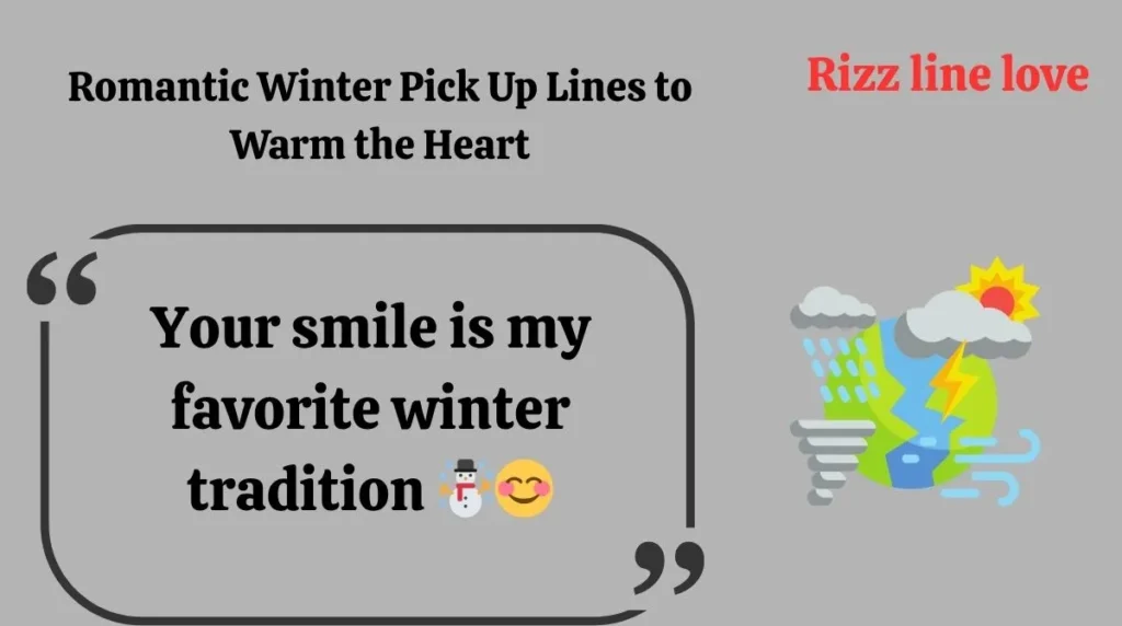 Romantic Winter Pick Up Lines to Warm the Heart