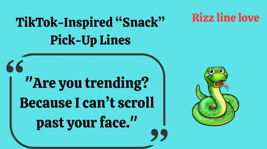 TikTok-Inspired “Snack” Pick-Up Lines