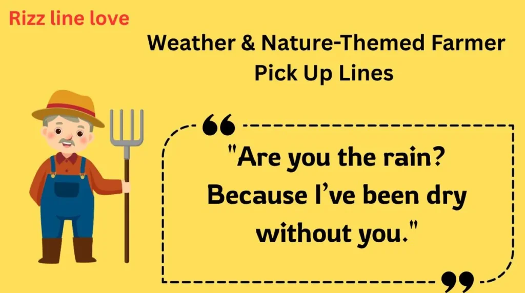 Weather & Nature-Themed Farmer Pick Up Lines 