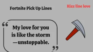 Fortnite Pick Up Lines