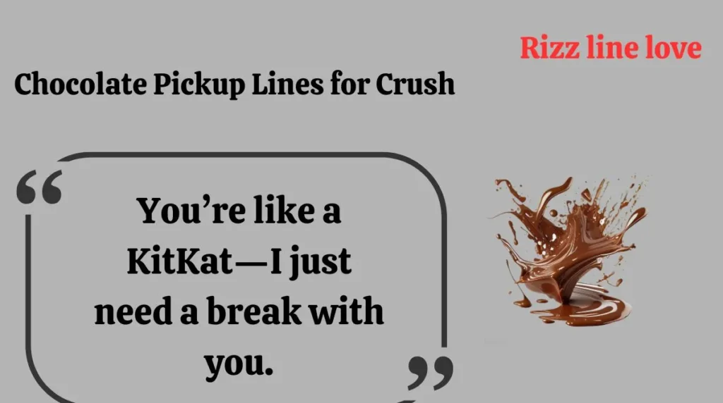 Chocolate Pickup Lines for Crush