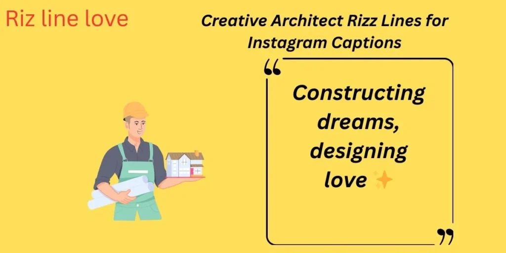 Creative Architect Rizz Lines for Instagram Captions