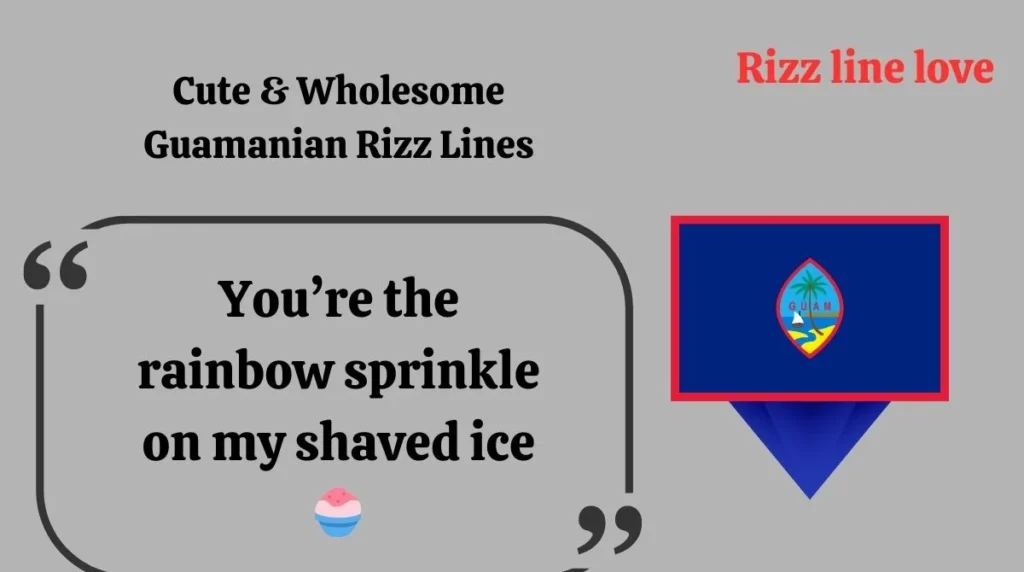 Cute & Wholesome Guamanian Rizz Lines