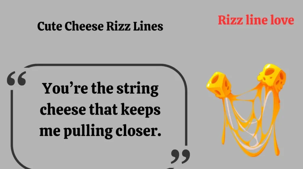 Cute Cheese Rizz Lines