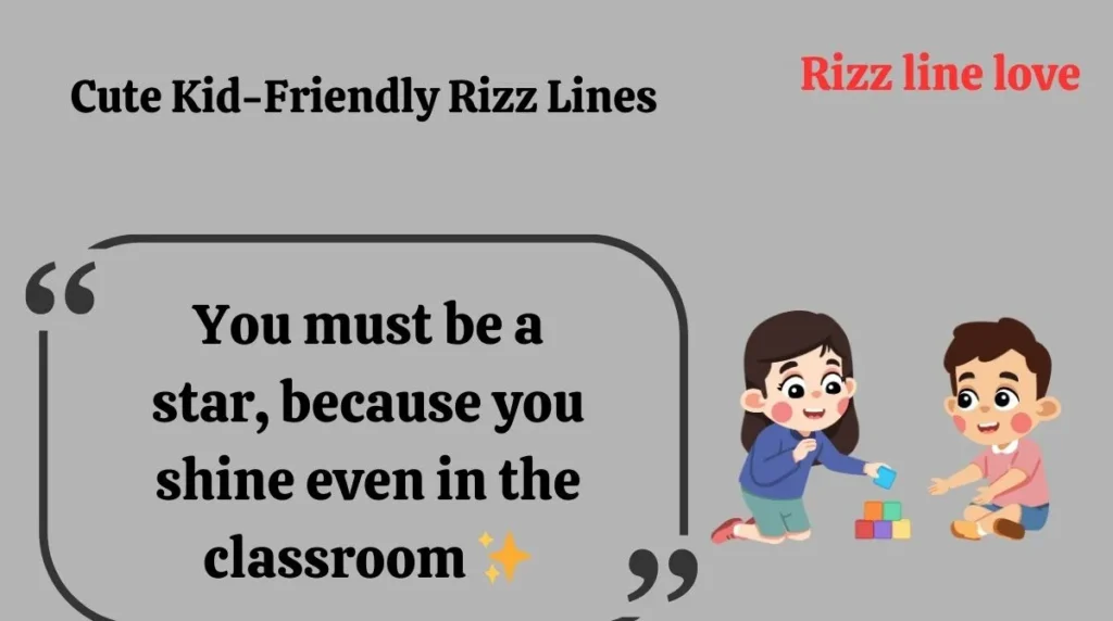 Cute Kid-Friendly Rizz Lines 