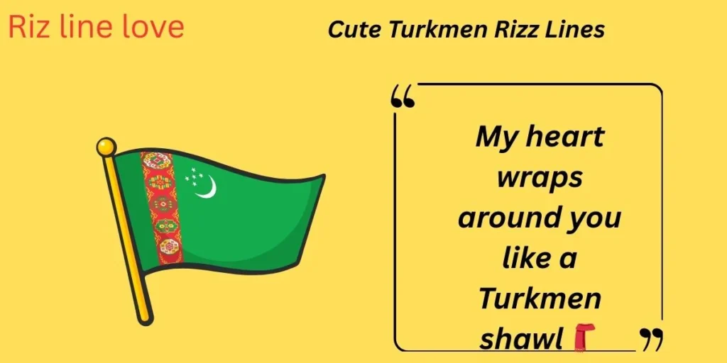 Cute Turkmen Rizz Lines