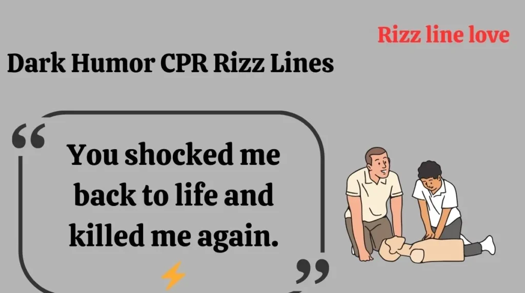 Dark Humor CPR Rizz Lines