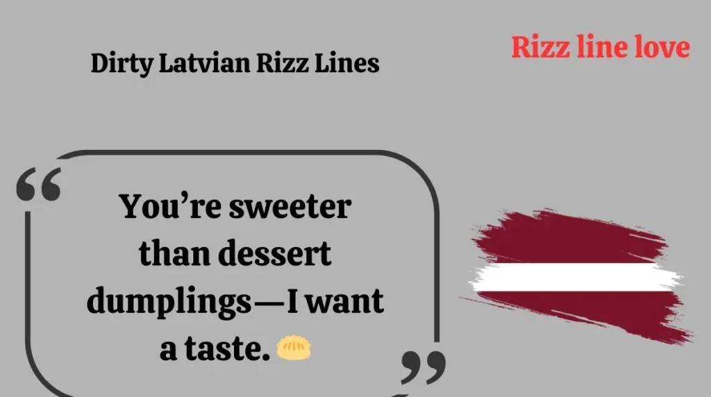 Dirty Latvian Rizz Lines