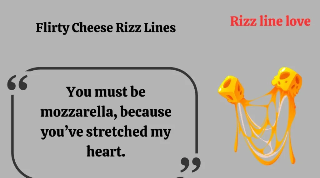 Flirty Cheese Rizz Lines