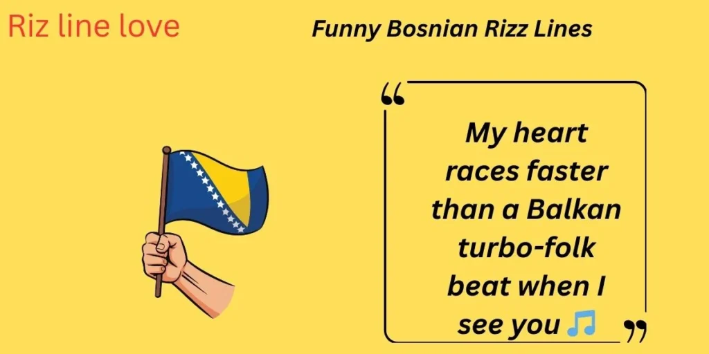 Funny Bosnian Rizz Lines 